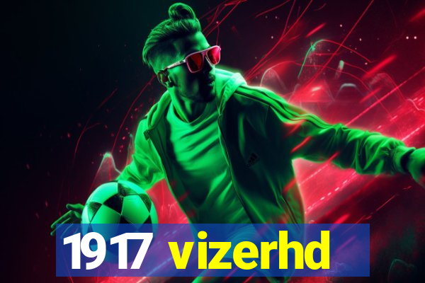 1917 vizerhd